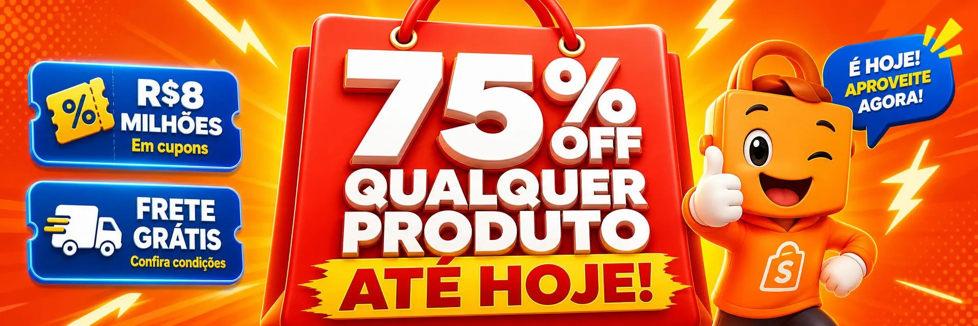 Promoção de 75% de desconto em qualquer produto até hoje